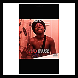 MAD HOUSE (Explicit)