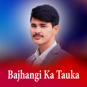 Bajhangi Ka Tauka