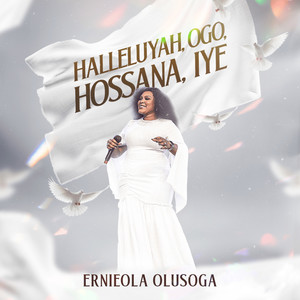 HALLELUYAH OGO HOSANNA IYE