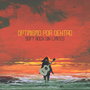 Optimismo por Dentro: Soft Rock sin Límites