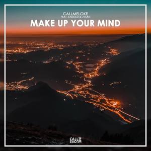 Make Up Your Mind (feat. Sadold & JVSAN) [Explicit]