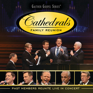 Cathedrals Family Reunion: Past Members Reunite Live In Concert (Live)