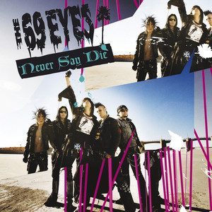 The 69 Eyes - Never Say Die