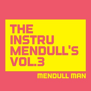 The Instrumendull's, Vol. 3 (Royalty Free Instrumental Music for Hip Hop Artists, Movie Soundtracks, and Multimedia Developers) [Explicit]