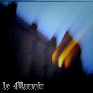 Le manoir (Explicit)