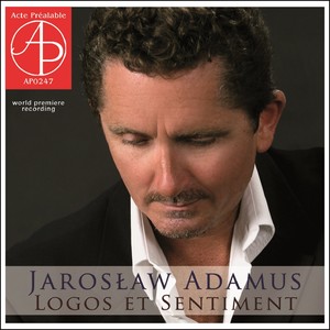 Jarosław Adamus - Logos et sentiment (World Premiere Recording)