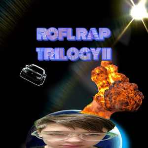 Rofl Rap Trilogy II (Explicit)