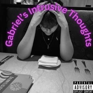 Gabriel's Intrusive Thoughts (Explicit)