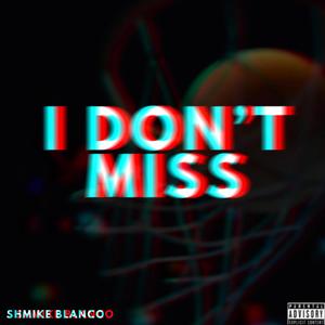 I DON'T MISS (Explicit)