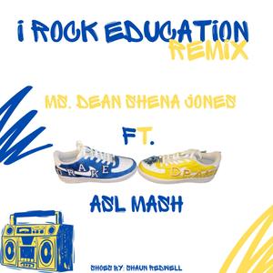 I Rock Education (Remix) (feat. ASL MASH)