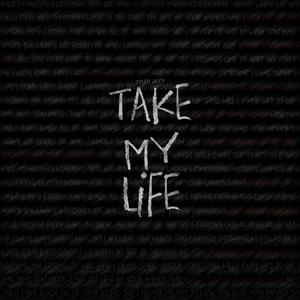 Take My Life (Explicit)