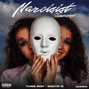 Narcissist Unmasked (feat. Bacyo G) [Explicit]