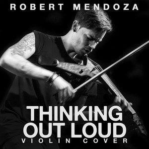 Robert Mendoza - Thinking Out Loud (Violin Cover)