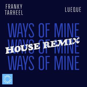 Ways Of Mine (Franky TarHeel Remix) [Explicit]