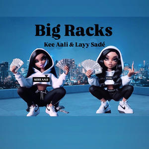BIG RACKS (feat. Keee Aali) (Explicit)
