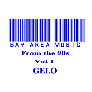 Bay Area Music From The 90s Vol 1 Gelo