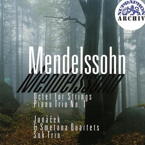 Mendelssohn: Octet for Strings and Piano Trio No. 1