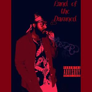Land Of The Damned (Explicit)