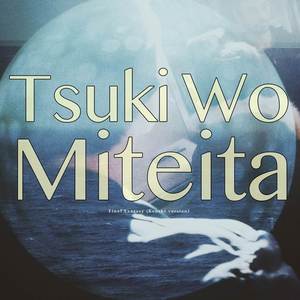 Tsuki Wo Miteita (