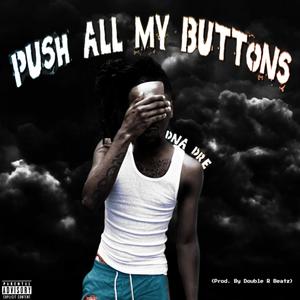 Push All My Buttons (Explicit)