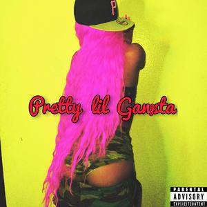 Pretty Lil Gangsta (Explicit)