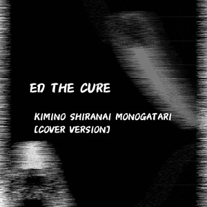 KIMINO SHIRANAI MONOGATARI (COVER版)