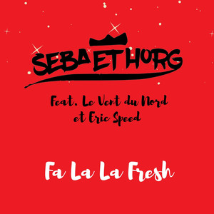 Fa La La Fresh (feat. Éric Speed & Le Vent du Nord)