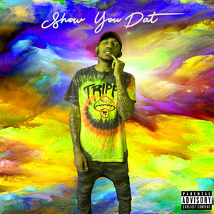 Show You Dat (Explicit)