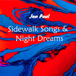 Sidewalk Songs and Night Dreams