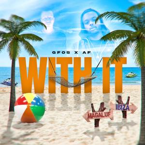 With it (feat. A.F) (Explicit)