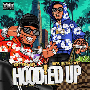 Hoodied Up (feat. Bravo The BagChaser) [Explicit]