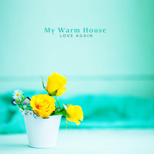 따듯한 우리 집 (My Warm House)