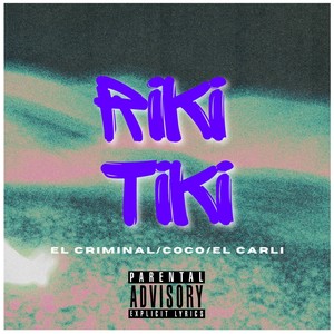 Riki Tiki (feat. Coco & El Carli) [Explicit]