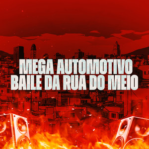 Mega Automotivo Baile da Rua do Meio (Explicit)