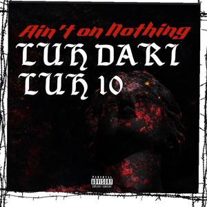 Aint on nothing! (feat. Luh Dari) [Explicit]