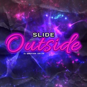 SLIDE OUTSIDE (Explicit)