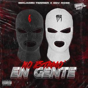 No Estamo En Gente(feat. Edv Rose)
