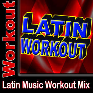 Latin Workout - Latin Music Workout Mix