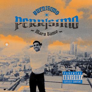 BUENÍSMO, PERRÍSIMO (Explicit)