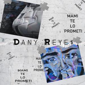 Mami te lo prometi (feat. Dany Reyes) [Explicit]