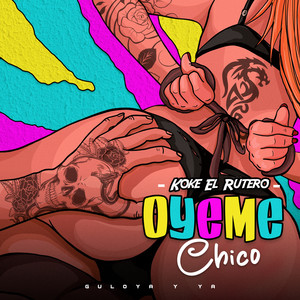 Óyeme Chico (Explicit)
