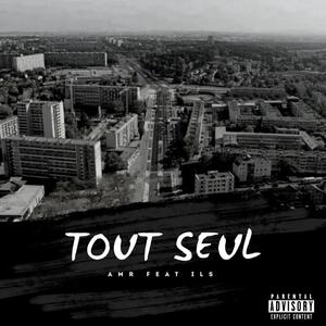 TOUT SEUL (feat. ILS) (Explicit)
