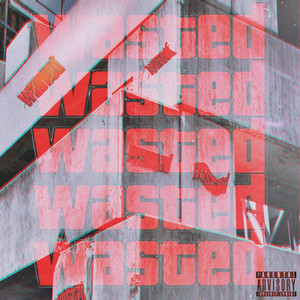 WASTED (prod. by 2soniq) [Explicit]