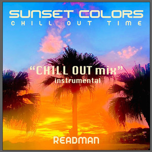 SUNSET COLORS Chill out time (''CHILL OUT mix''|Instrumental)