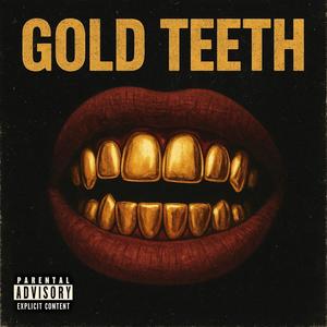Gold Teeth (Explicit)