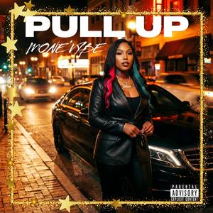 Pull Up (feat. Mone' Vybe) (Explicit)