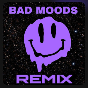 Bad Moods Remix (Explicit)