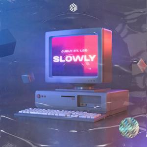 Slowly (Explicit)