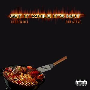 Get it While It's Hot (Explicit)