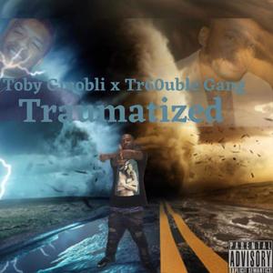 Traumatized (feat. Tr60uble Gang) [Explicit]